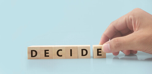 Wooden blocks chart steps with copy space and word decide