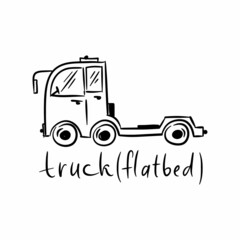 Funny vector doodle transport illustration. Hand drawn vector icons for baby collection, poster and wallpapers. Flatbed truck
