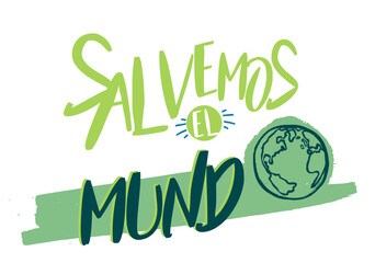 Salvemos el mundo, Lettering. castellano, día de la tierra,  no hay planeta B ecologia