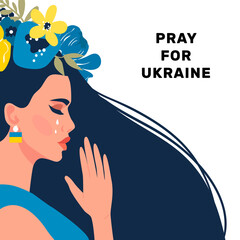 Pray for Ukraine. Crying girl. The concept of stay with Ukraine . There is no war. Support for Ukraine. Vector illustration. isolated.