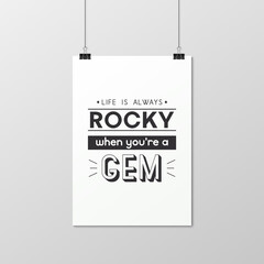 Life is Always Rocky. Typographic Quote on White Paper Poster with Ropes and Stationery Clips. Gemstone, Diamond, Sparkle, Jewerly Concept. Motivational Inspirational Poster, Typography, Lettering