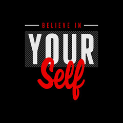 Believe in yourself quote t-shirt design, Believe in yourself  typography t-shirt design, Urban style t-shirt design, Motivational typography t-shirt design