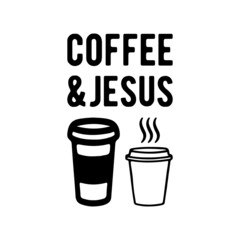 coffee and Jesus Vector saying. White isolate
