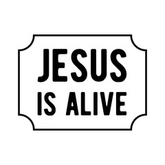  Jesus is alive Vector saying. White isolate
