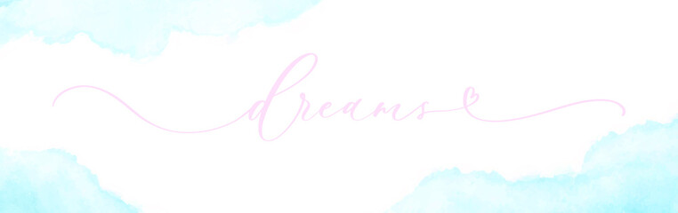 Dreams brush calligraphy inscription vector banner with watercolor.