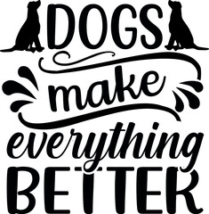 Dog SVG Silhouette Tshirt Design for Dog Lovers, Black and white t-shirt design quote with dog quotes