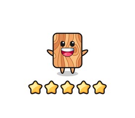 the illustration of customer best rating, plank wood cute character with 5 stars