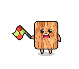 plank wood cartoon as the line judge hold the flag up at a 45 degree angle
