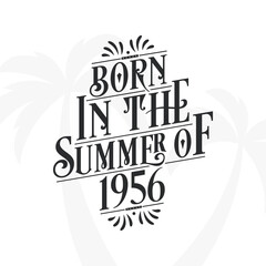 Born in the summer of 1956, Calligraphic Lettering birthday quote