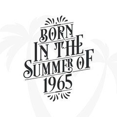 Born in the summer of 1965, Calligraphic Lettering birthday quote