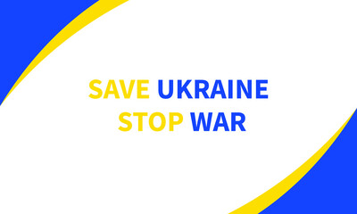 Save Ukraine with the country flag vector and Stop the War message