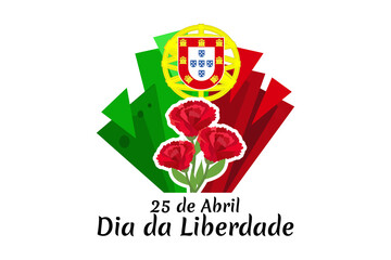 Translation: April 25, Freedom Day of Portugal. National Day of Portugal Vector Illustration. Suitable for greeting card, poster and banner. 