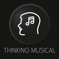 Thinking musical minimal vector line icon on 3D button isolated on black background. Premium Vector.