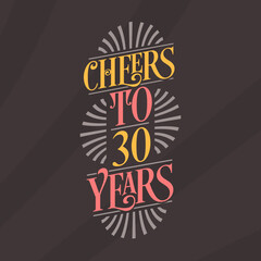 Cheers to 30 years, 30th birthday celebration