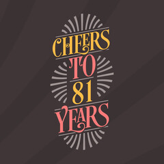 Fototapeta premium Cheers to 81 years, 81st birthday celebration