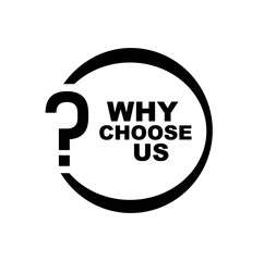 why choose us sign on white background	