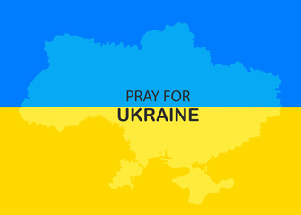 Ukraine flag and map with message pray for Ukraine