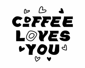 Coffee loves you - quote lettering inscription with heart in white background