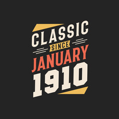 Classic Since January 1910. Born in January 1910 Retro Vintage Birthday