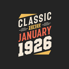 Classic Since January 1926. Born in January 1926 Retro Vintage Birthday