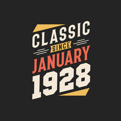 Classic Since January 1928. Born in January 1928 Retro Vintage Birthday