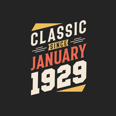 Classic Since January 1929. Born in January 1929 Retro Vintage Birthday