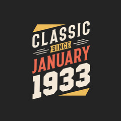 Classic Since January 1933. Born in January 1933 Retro Vintage Birthday