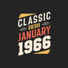 Classic Since January 1966. Born in January 1966 Retro Vintage Birthday