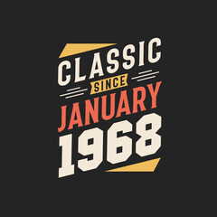 Classic Since January 1968. Born in January 1968 Retro Vintage Birthday