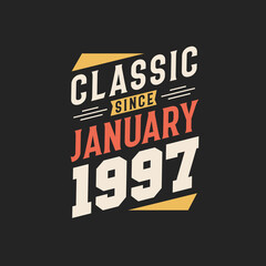 Classic Since January 1997. Born in January 1997 Retro Vintage Birthday