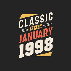 Classic Since January 1998. Born in January 1998 Retro Vintage Birthday