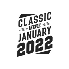 Born in January 2022 Retro Vintage Birthday, Classic Since January 2022