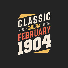 Classic Since February 1908. Born in February 1908 Retro Vintage Birthday