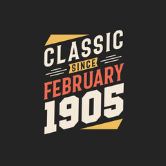 Classic Since February 1910. Born in February 1910 Retro Vintage Birthday