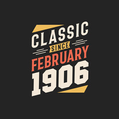 Classic Since February 1912. Born in February 1912 Retro Vintage Birthday