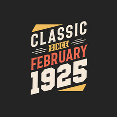 Classic Since February 1925. Born in February 1925 Retro Vintage Birthday