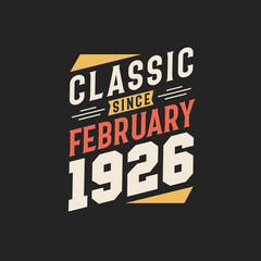 Classic Since February 1926. Born in February 1926 Retro Vintage Birthday
