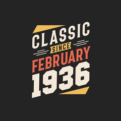 Classic Since February 1936. Born in February 1936 Retro Vintage Birthday