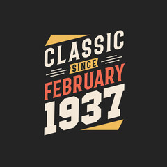Classic Since February 1937. Born in February 1937 Retro Vintage Birthday