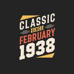Classic Since February 1938. Born in February 1938 Retro Vintage Birthday