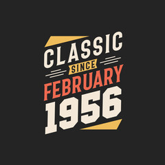 Classic Since February 1956. Born in February 1956 Retro Vintage Birthday
