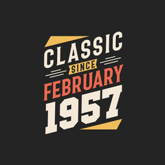 Classic Since February 1957. Born in February 1957 Retro Vintage Birthday