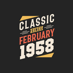 Classic Since February 1958. Born in February 1958 Retro Vintage Birthday