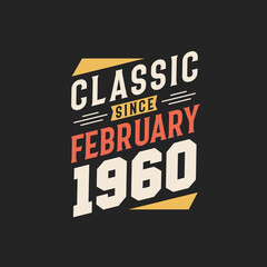 Fototapeta premium Classic Since February 1960. Born in February 1960 Retro Vintage Birthday