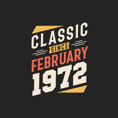 Classic Since February 1972. Born in February 1972 Retro Vintage Birthday