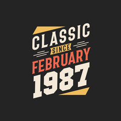Classic Since February 1987. Born in February 1987 Retro Vintage Birthday