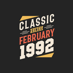 Classic Since February 1992. Born in February 1992 Retro Vintage Birthday