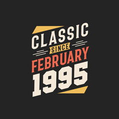 Classic Since February 1995. Born in February 1995 Retro Vintage Birthday