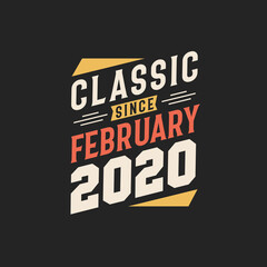 Classic Since February 2020. Born in February 2020 Retro Vintage Birthday