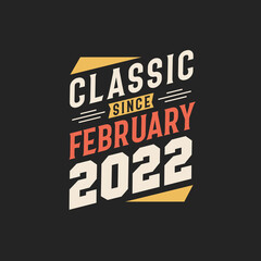 Fototapeta na wymiar Classic Since February 2022. Born in February 2022 Retro Vintage Birthday
